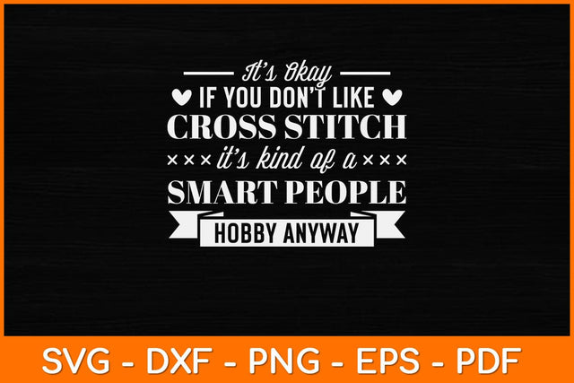 It’s Okay If You Don't Like Cross Stitch Funny Svg Design SVG artprintfile 