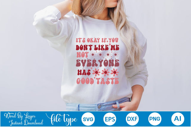 It’s Okay If You Don't Like Me Not Everyone Has Good Taste SVG Cut File SVGs,Quotes and Sayings,Food & Drink,On Sale, Print & Cut SVG DesignPlante 503 