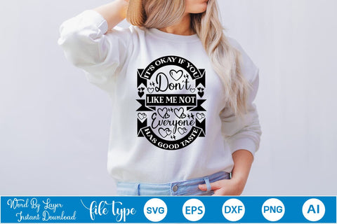 It’s Okay If You Don't Like Me Not Everyone Has Good Taste SVG SVGs,Quotes and Sayings,Food & Drink,On Sale, Print & Cut SVG DesignPlante 503 