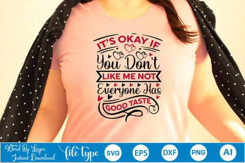 It’s Okay If You Don't Like Me Not Everyone Has Good Taste SVG SVGs,Quotes and Sayings,Food & Drink,On Sale, Print & Cut SVG DesignPlante 503 