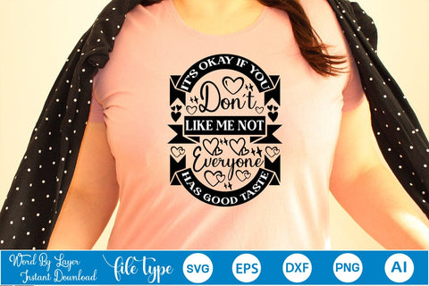 It’s Okay If You Don't Like Me Not Everyone Has Good Taste SVG SVGs,Quotes and Sayings,Food & Drink,On Sale, Print & Cut SVG DesignPlante 503 