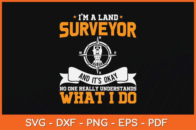 It's Okay If You Don't Understand Land Surveyor Svg Design SVG artprintfile 