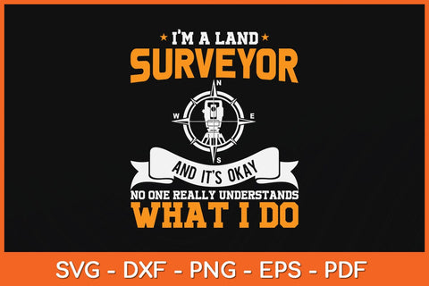 It's Okay If You Don't Understand Land Surveyor Svg Design SVG artprintfile 