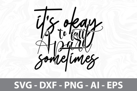 its okay to fall apart sometimes svg SVG nirmal108roy 
