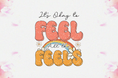 It's Okay to Feel All the Feels Sublimation SVG Jagonath Roy 