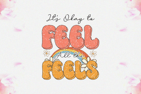 It's Okay to Feel All the Feels Sublimation SVG Jagonath Roy 