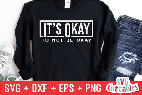 It's Okay To Not Be Okay svg - Mental Health svg - dxf - eps - png - Funny svg - Inspirational - Silhouette - Cricut - Digital File SVG Svg Cuttables 