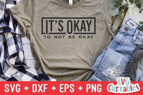 It's Okay To Not Be Okay svg - Mental Health svg - dxf - eps - png - Funny svg - Inspirational - Silhouette - Cricut - Digital File SVG Svg Cuttables 