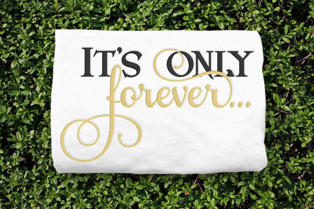 It's Only Forever Embroidery - So Fontsy