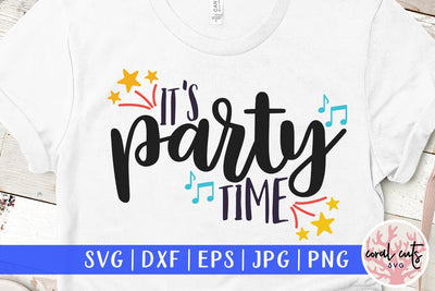 It's Party Time – Celebration SVG EPS DXF PNG Cutting Files SVG CoralCutsSVG 