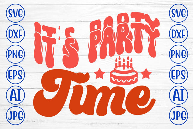 It’s Party Time Retro SVG SVG Syaman 