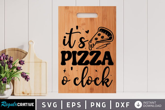 Its pizza oclock SVG SVG Regulrcrative 