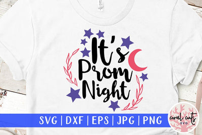 Its Prom Night – Graduation SVG EPS DXF PNG SVG CoralCutsSVG 