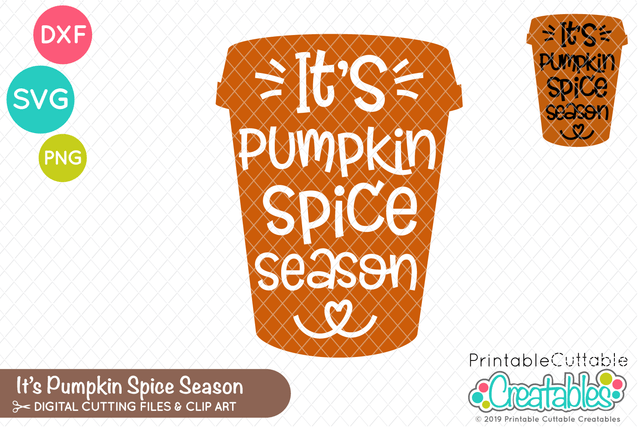 It's Pumpkin Spice Season SVG SVG Printable Cuttable Creatables 