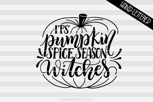 It's Pumpkin spice season witches - Fall - Halloween | SVG PNG PDF and DXF files SVG HowJoyful 
