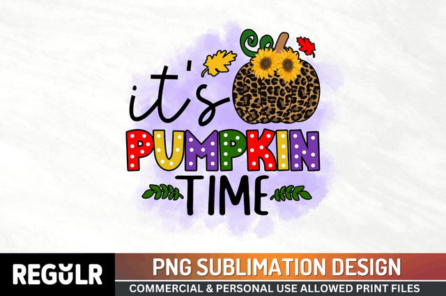 It's pumpkin time Sublimation PNG, Pumpkin Sublimation Design Sublimation Regulrcrative 