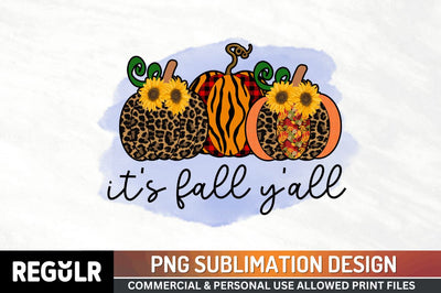 It's pumpkin y'all Sublimation PNG, Sublimation Pumpkin Design Sublimation Regulrcrative 