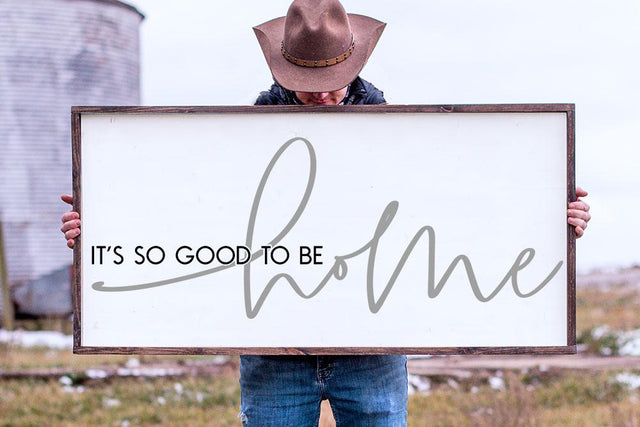 It's So Good To Be Home - Farmhouse Sign SVG and more! SVG So Fontsy Design Shop 