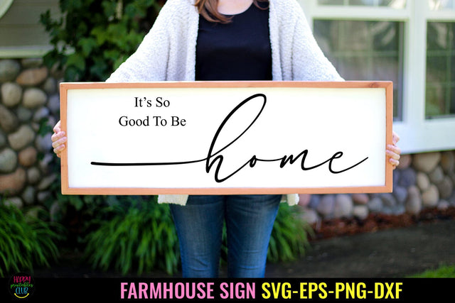 It's So Good To Be Home- Farmhouse Sign SVG I Home Sign SVG SVG Happy Printables Club 