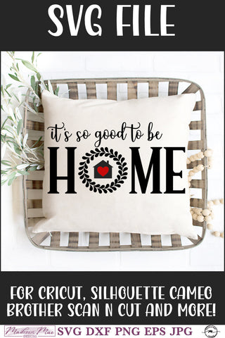 It's So Good To Be Home - Farmhouse Sign Svg SVG Madison Mae Designs 