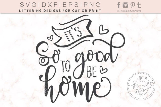 It's so good to be home | Home sign design SVG TheBlackCatPrints 