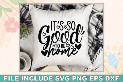 Its So Good To Be Home SVG Ariyan 