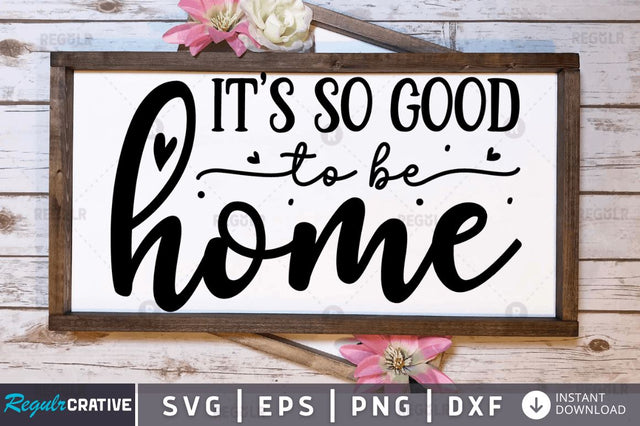 Its so good to be SVG SVG Regulrcrative 