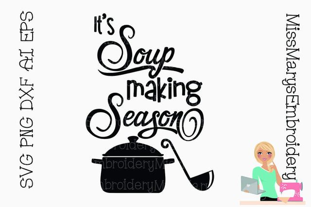 It's Soup Making Season SVG MissMarysEmbroidery 