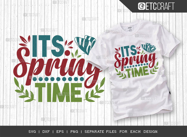 Its Spring Time SVG Cut File, Welcome Spring Svg, Spring Svg, Hello Spring Svg, Flower Svg, Spring Blooms Svg, Spring Quote Design, ETC T00357 SVG ETC Craft 