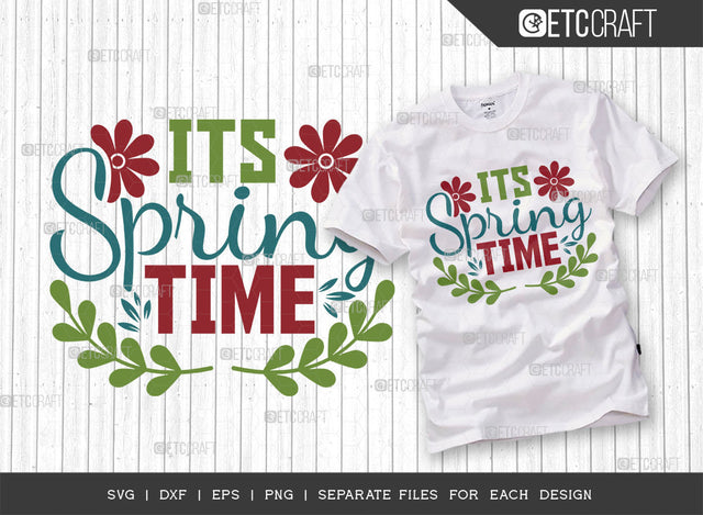 Its Spring Time SVG Cut File, Welcome Spring Svg, Spring Svg, Hello Spring Svg, Flower Svg, Spring Blooms Svg, Spring Quote Design, ETC T00357 SVG ETC Craft 