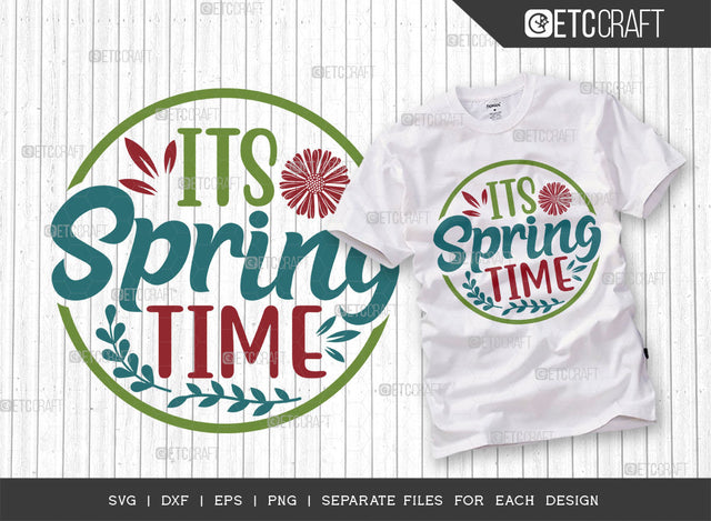 Its Spring Time SVG Cut File, Welcome Spring Svg, Spring Svg, Hello Spring Svg, Flower Svg, Spring Blooms Svg, Spring Quote Design, ETC T00357 SVG ETC Craft 