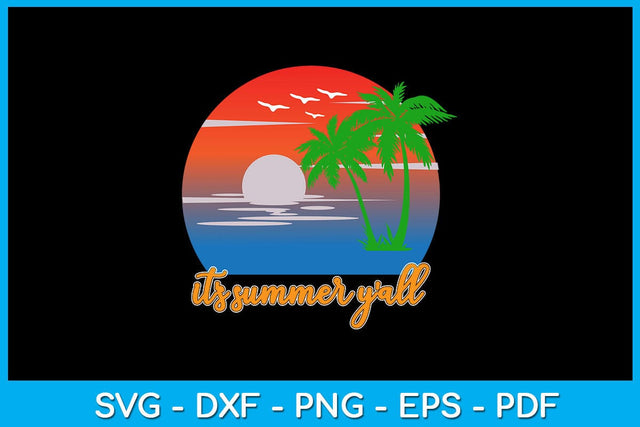 It's Summer Y'all PNG Summer Sublimation Printable File SVG Creativedesigntee 