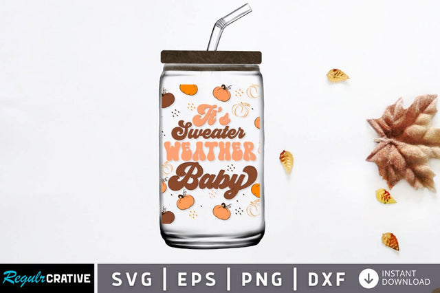 It's sweater weather baby SVG SVG Regulrcrative 