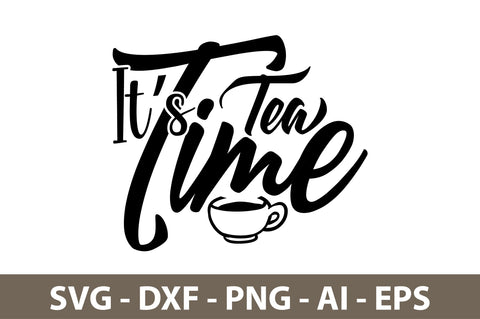 Its Tea Time svg SVG nirmal108roy 