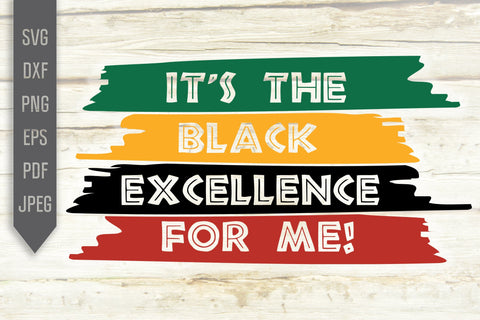 It's The Black Excellence For Me Svg, png, dxf, eps. BLM. African Melanin Svg. Afro Queen Svg. Black Pride Girl Svg. African American. SVG Mint And Beer Creations 