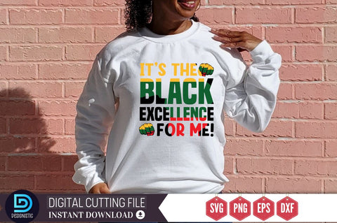 It's the black excellence for me SVG SVG DESIGNISTIC 