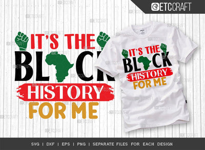 Its The Black History For Me SVG Cut File | African American Svg | Black History Month Svg | Black Woman Svg | Black Pride Svg | African American Quote Design SVG ETC Craft 