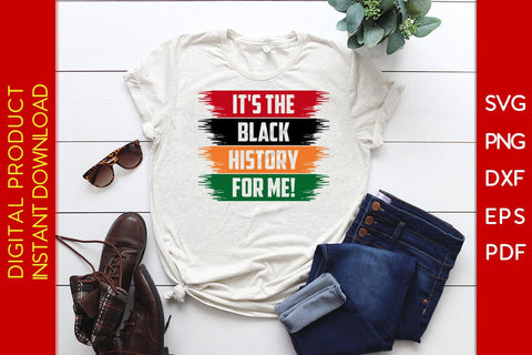 It's The Black History For Me SVG PNG EPS PDF Cut File SVG Creativedesigntee 