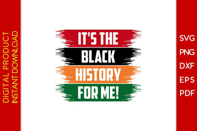 It's The Black History For Me SVG PNG EPS PDF Cut File SVG Creativedesigntee 