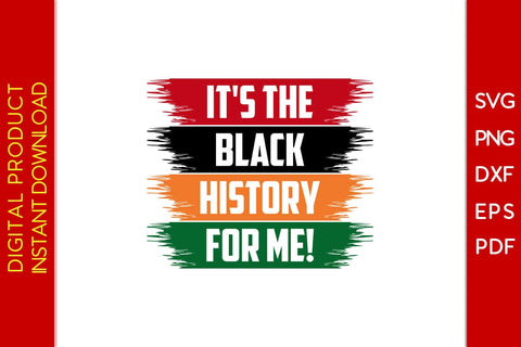 It's The Black History For Me SVG PNG EPS PDF Cut File SVG Creativedesigntee 