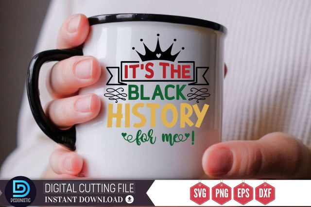 IT's the black history for me SVG SVG DESIGNISTIC 