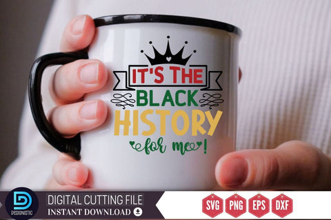 IT's the black history for me SVG SVG DESIGNISTIC 