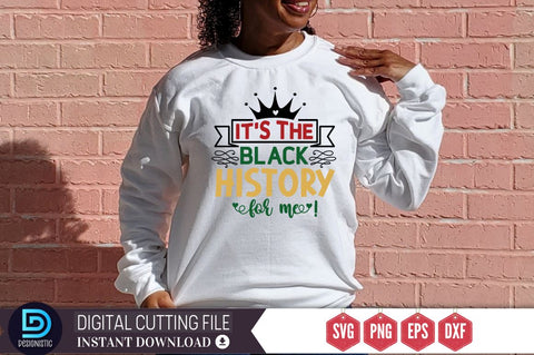 IT's the black history for me SVG SVG DESIGNISTIC 