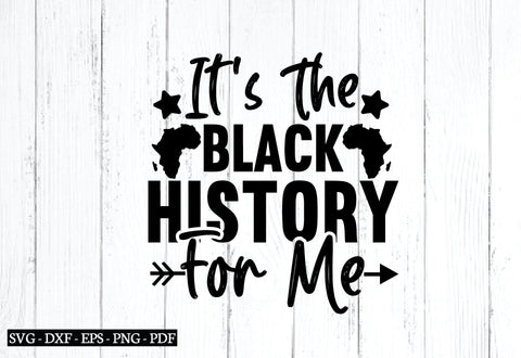 it's the black history for me svg SVG designstore 
