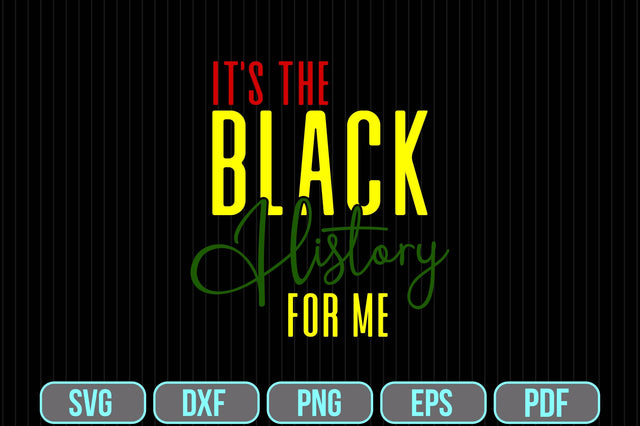 It's The Black History For Me Svg SVG shah alam 