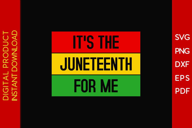 It's The Juneteenth For Me SVG PNG PDF Cut File SVG Creativedesigntee 
