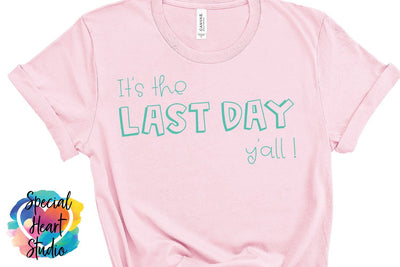 It's the Last Day y'all SVG Special Heart Studio 