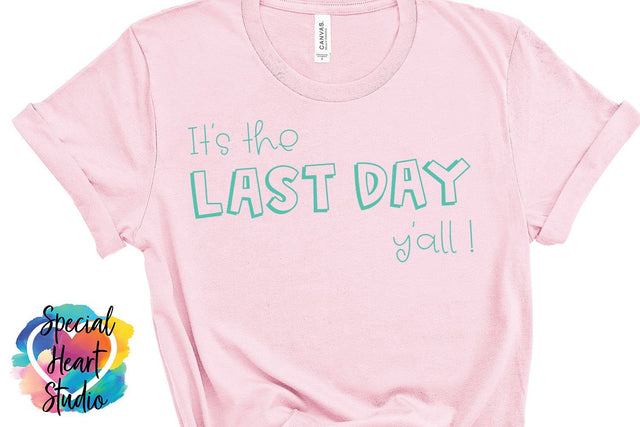 It's the Last Day y'all SVG Special Heart Studio 