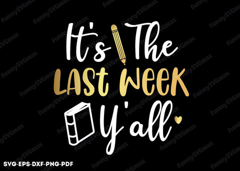 it's the last week y'all svg SVG designstore 