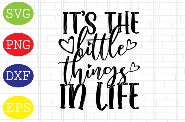 It's the Little Things in Life Svg, Mother's Day Svg, Png, Eps, Dxf Files SVG DigitalSvgFiles 